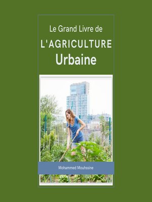 cover image of Le Grand Livre de l'Agriculture Urbaine